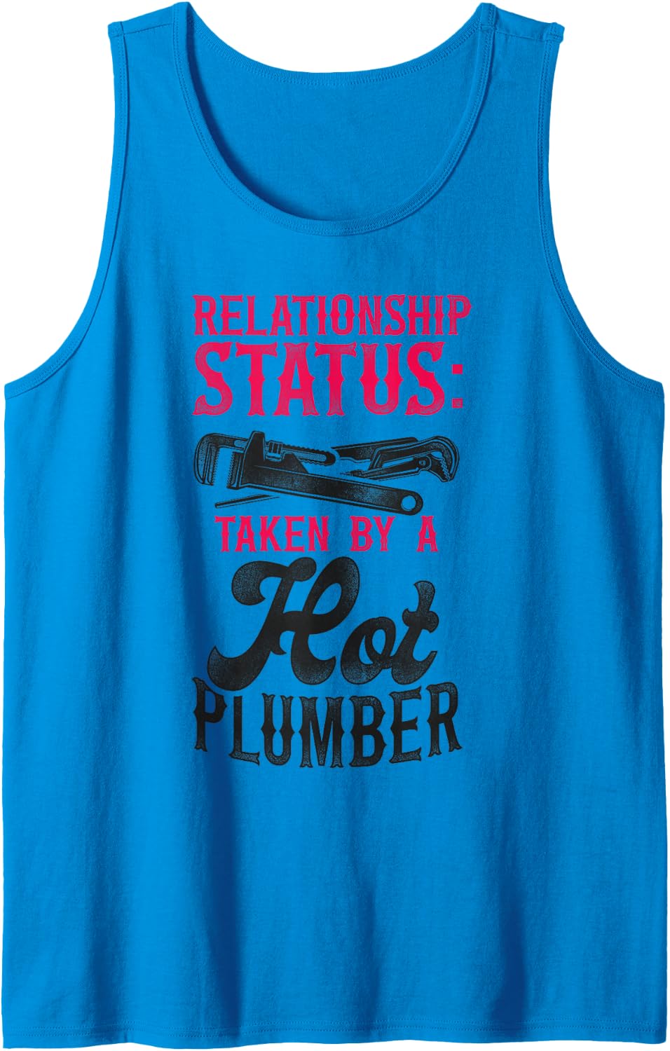 Plumbing Plumber Girlfriend Wife Relationship Status: Taken Tank Top - Sapphire Blue