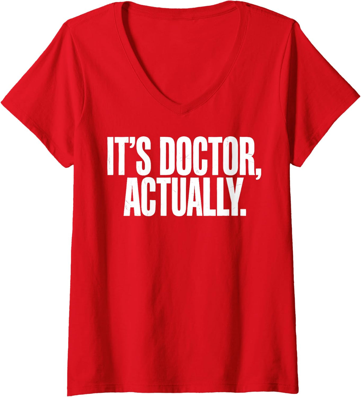 Women's It's Dr. Actually Female Doctor Physician Medical Tee V-Neck T-Shirt - Red