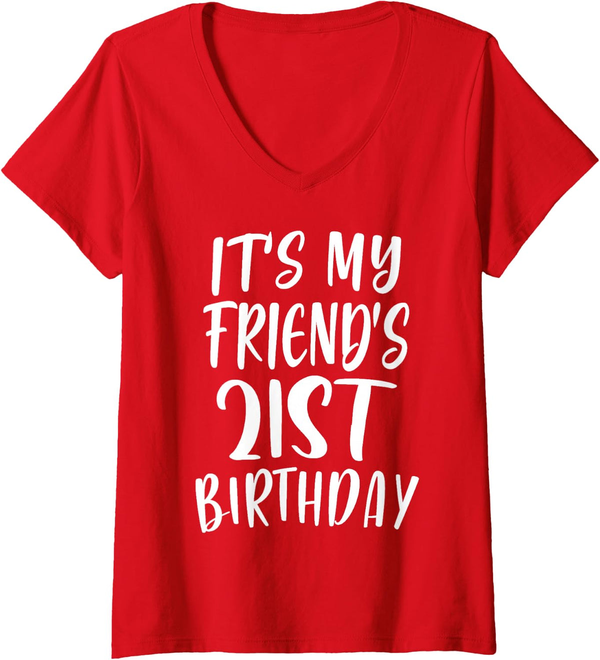Women's OMG It's My Friend's 21st Birthday Funny 21 Years Old V-Neck T-Shirt - Red
