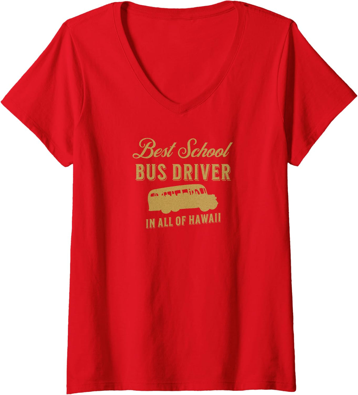 Women's The Best School Bus Driver in All of Hawaii - A Funny Bus Dr V-Neck T-Shirt - Red