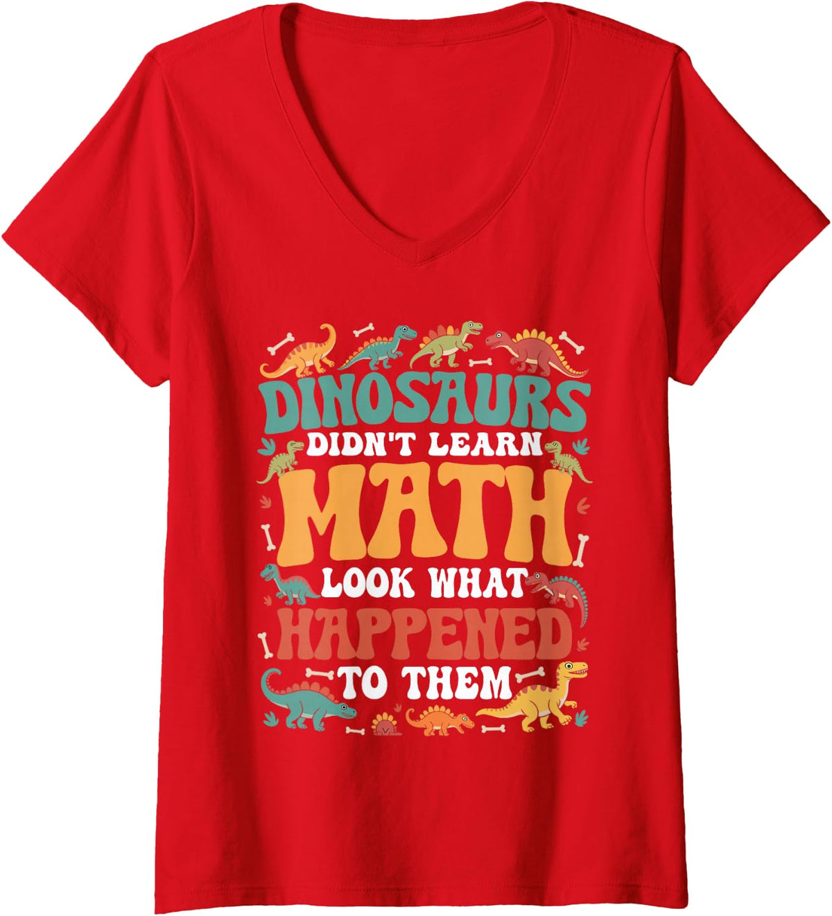 Women's Dinosaurs Didn't Learn Math Funny Mathematics Math Teacher V-Neck T-Shirt - Red