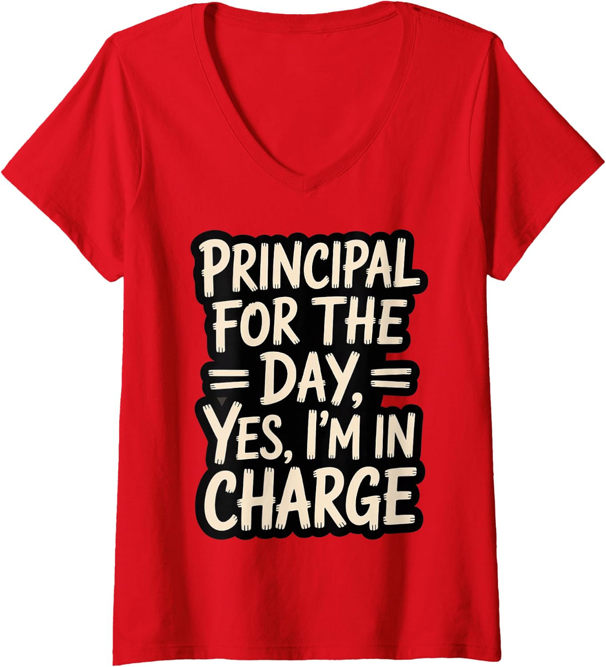 Women's Principal for The Day. Yes, I'm in Charge Leader School - V-Neck T-Shirt - Red