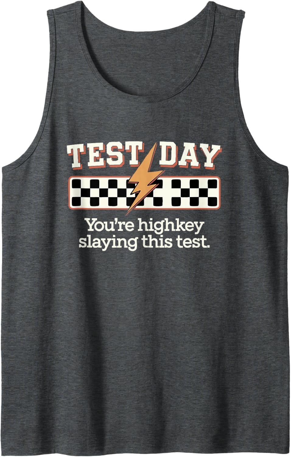 Staar State Testing Day You're Highkey Slaying This Test Sleeveless Tank Top - Dark Heather Grey