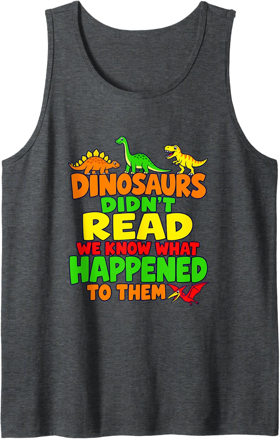 Dinosaurs Didn't Know What Happened to Them Book Lovers Sleeveless Tank Top - Dark Heather Grey