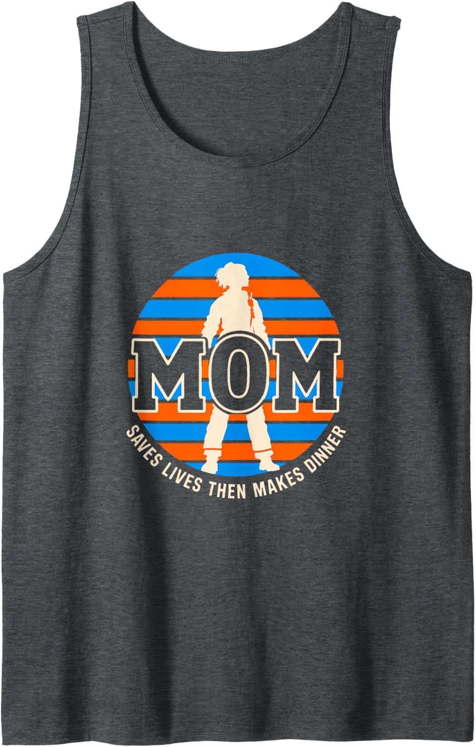 Mom Saves Lives Then Makes Dinner Firefighter Gift Sleeveless Tank Top - Dark Heather Grey