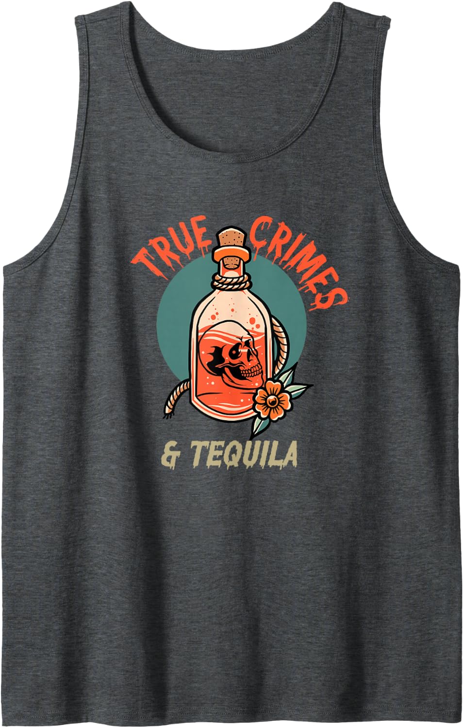 True Crimes and Tequila Sleeveless Tank Top - Dark Heather Grey