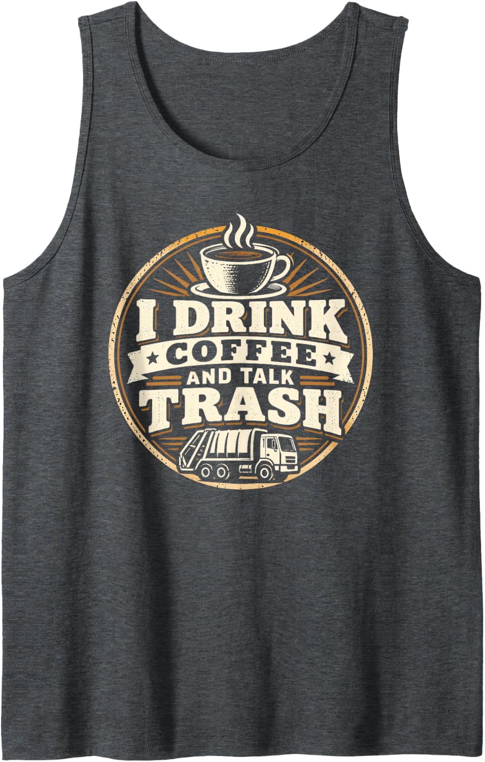 I Drink Coffee and Talk Trash Sanitation Worker Graphic Sleeveless Tank Top - Dark Heather Grey