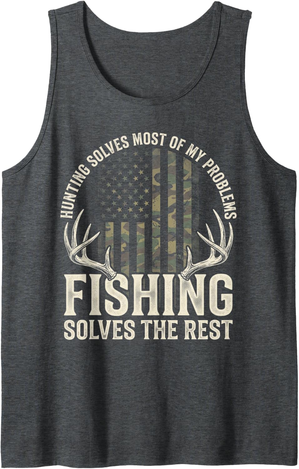 Hunting Solves Most of My Problems Fishing The Rest Funny Sleeveless Tank Top - Dark Heather Grey