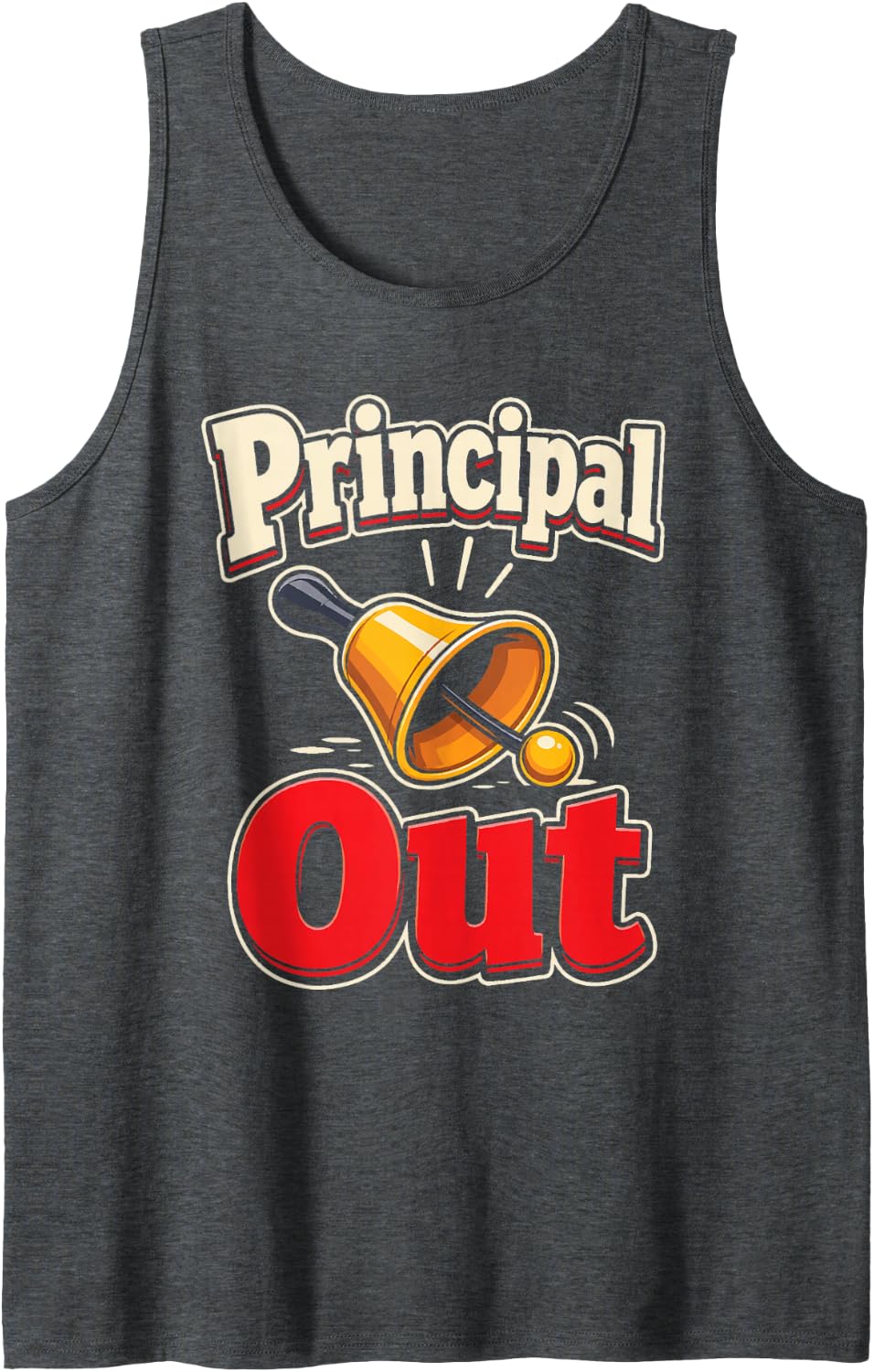 Principal Out Elementary School Office Appreciation Sleeveless Tank Top - Dark Heather Grey