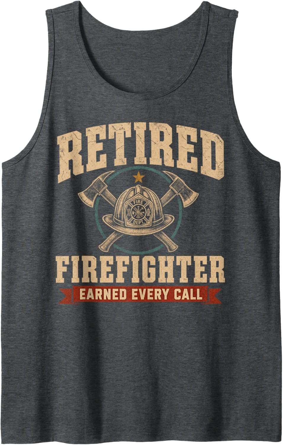 Retired Firefighter Earned Every Call Sleeveless Tank Top - Dark Heather Grey