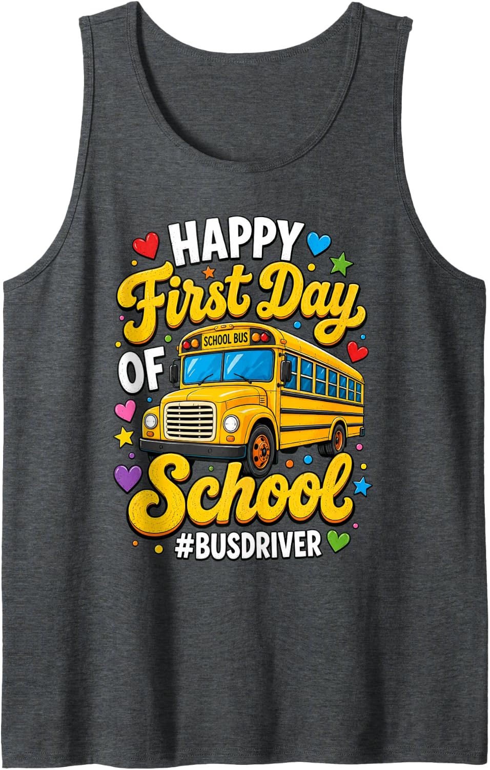 Happy First Day of School Bus Driver Back to School Tank Top - Dark Heather Grey