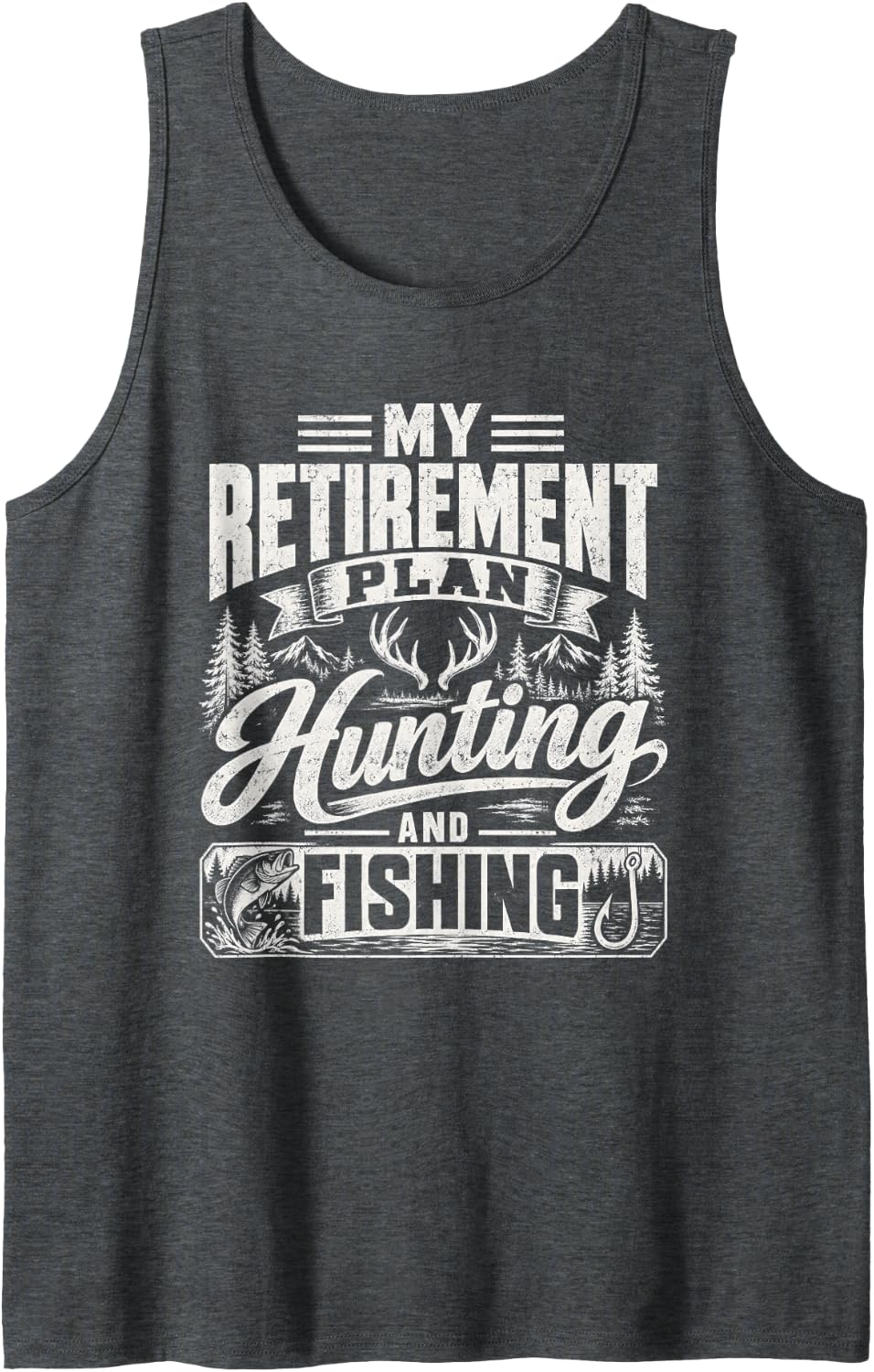 Hunting and Fishing Retirement Plan Deer Hunter Angler Sleeveless Tank Top - Dark Heather Grey