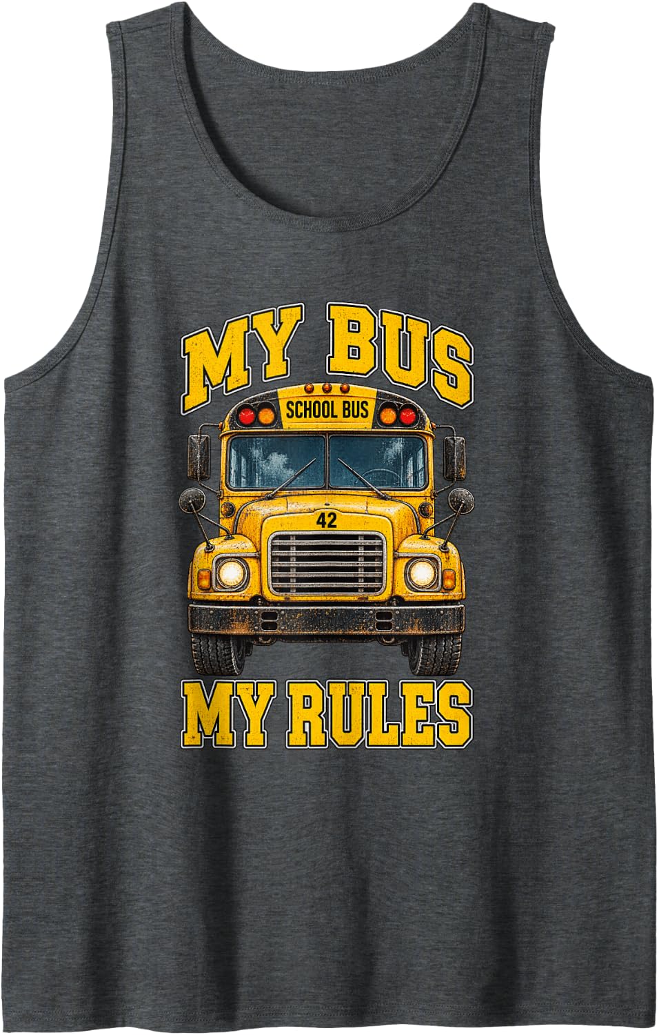 My Bus My Rules Funny School Bus Driver Yellow Ride Squad Tank Top - Dark Heather Grey