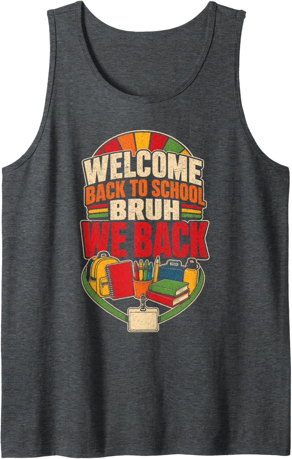 Elementary Teacher Welcome Back to School Bruh We Back Sleeveless Tank Top - Dark Heather Grey