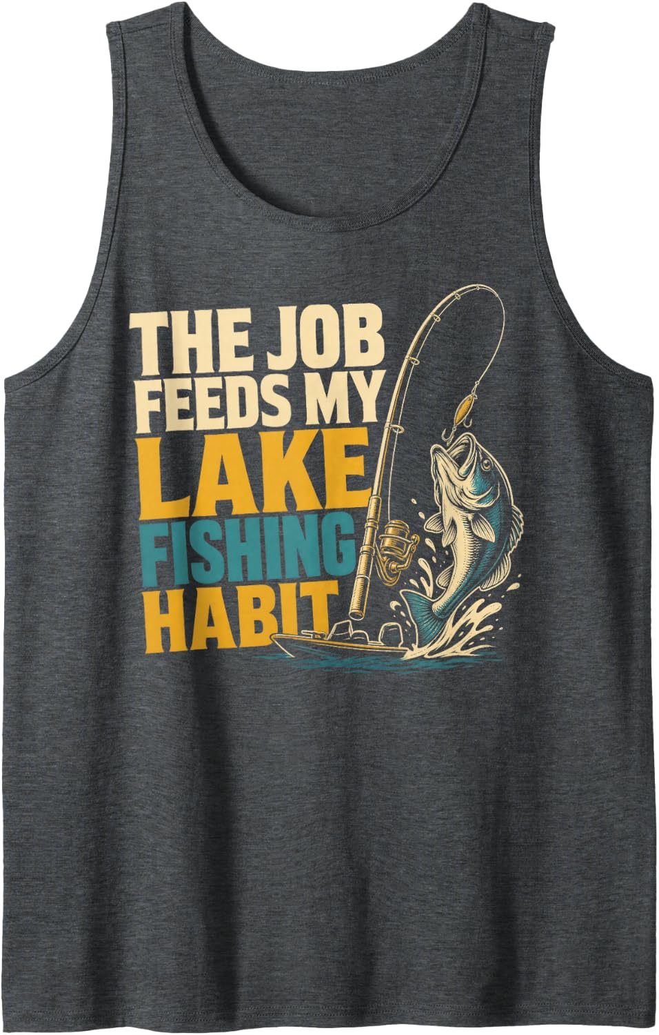 The Job Feeds My Lake Fishing Habit Angler Humor Sleeveless Tank Top - Dark Heather Grey