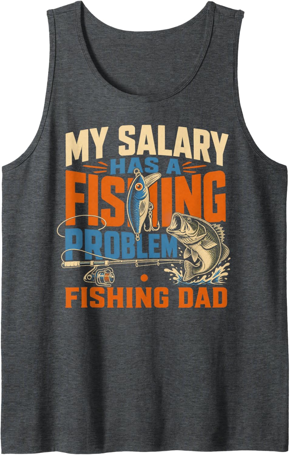 Men's My Salary Has A Fishing Problem Fishing Dad Sleeveless Tank Top - Dark Heather Grey
