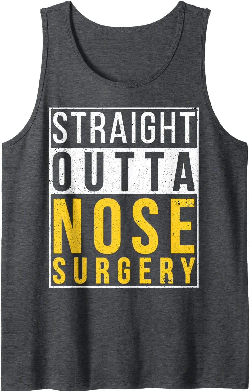 Straight Outta Nose Surgery Funny Recovery Get Well Gifts Sleeveless Tank Top - Dark Heather Grey