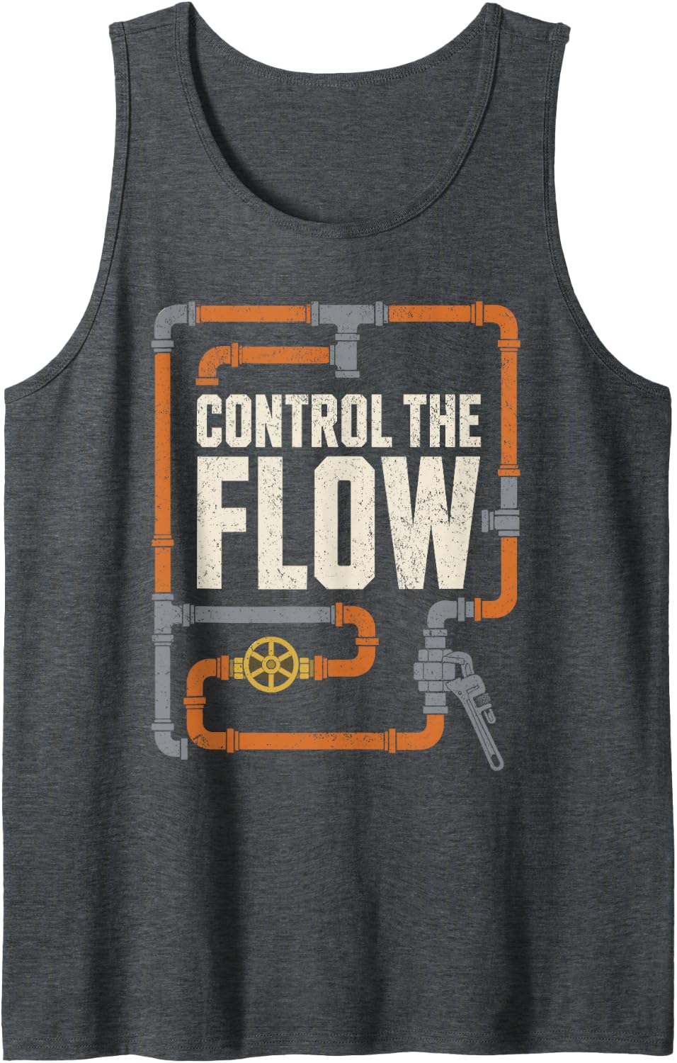 Plumber Plumbing Control The Flow Pipe Valve Wrench Trade Sleeveless Tank Top - Dark Heather Grey