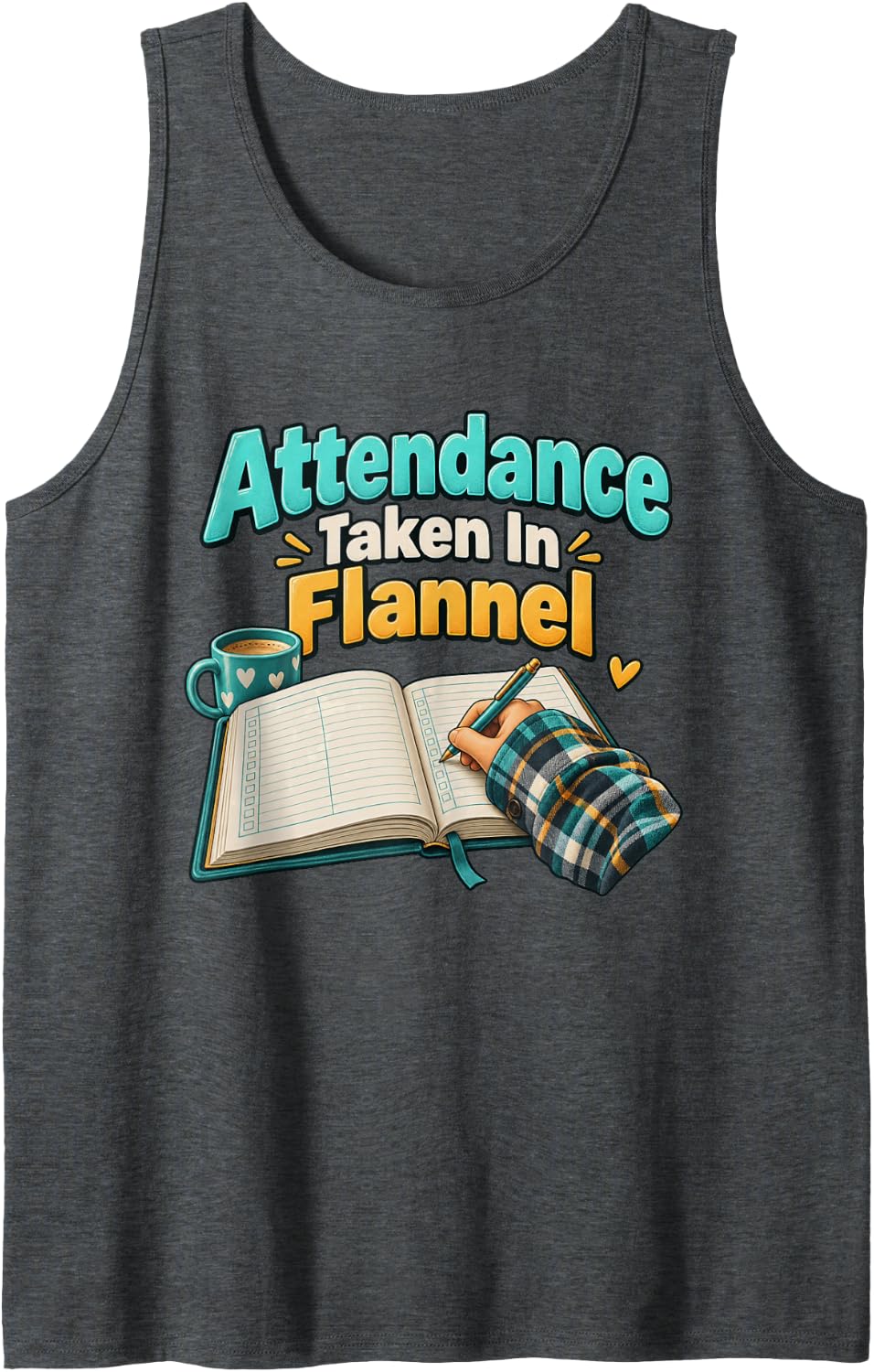 Attendance Taken in Flannel Teacher Graphic Elementary Sleeveless Tank Top - Dark Heather Grey