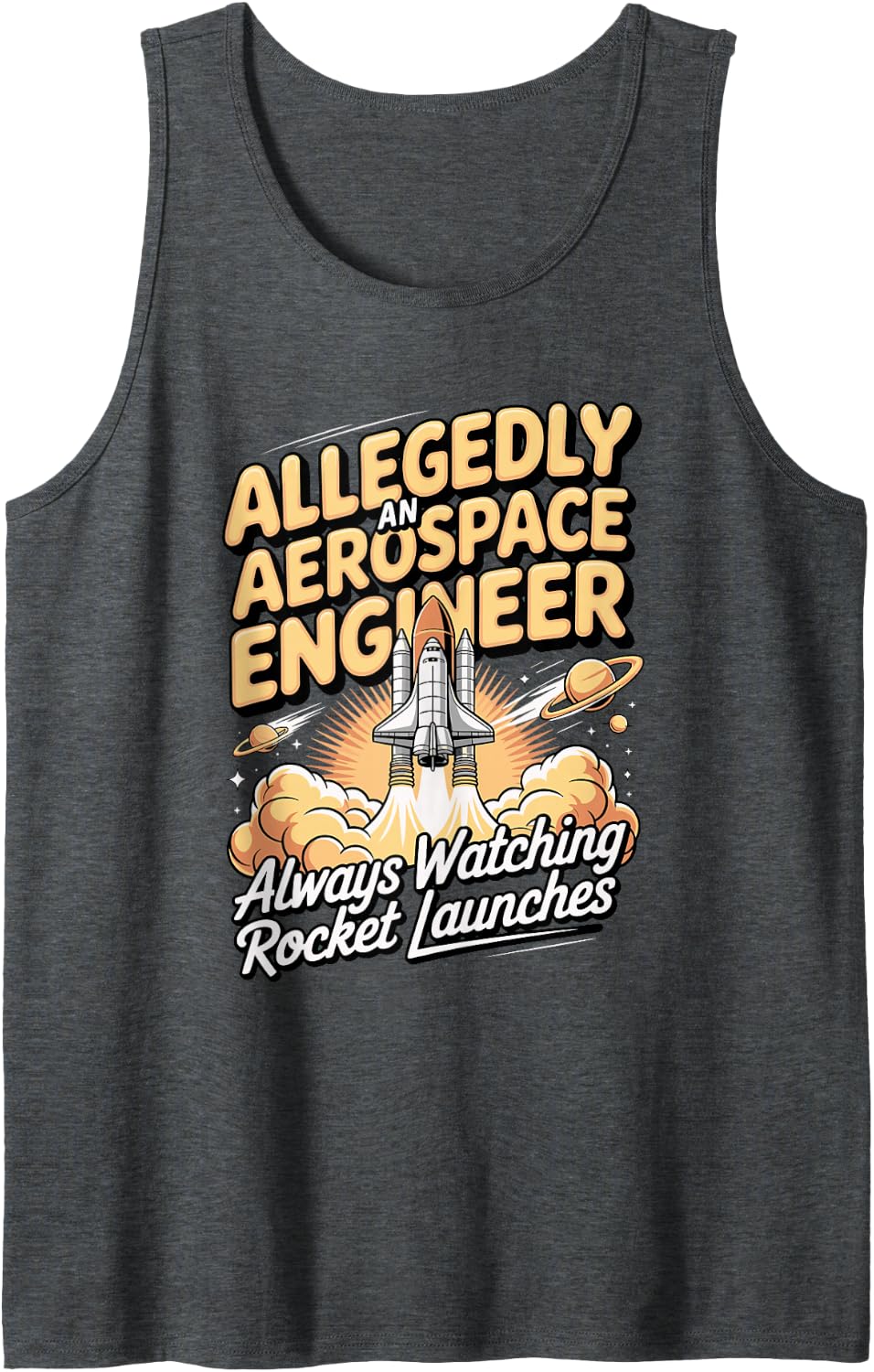 Allegedly an Aerospace Engineer Always Watching Rocket Launc Sleeveless Tank Top - Dark Heather Grey