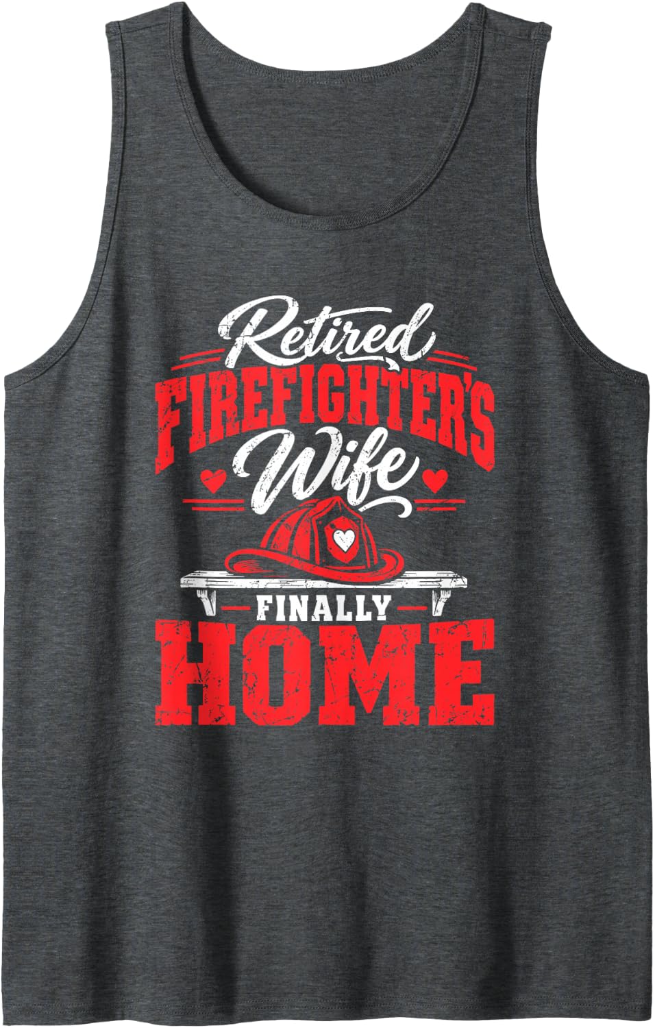 Retired Firefighter's Wife Finally Home Design Sleeveless Tank Top - Dark Heather Grey