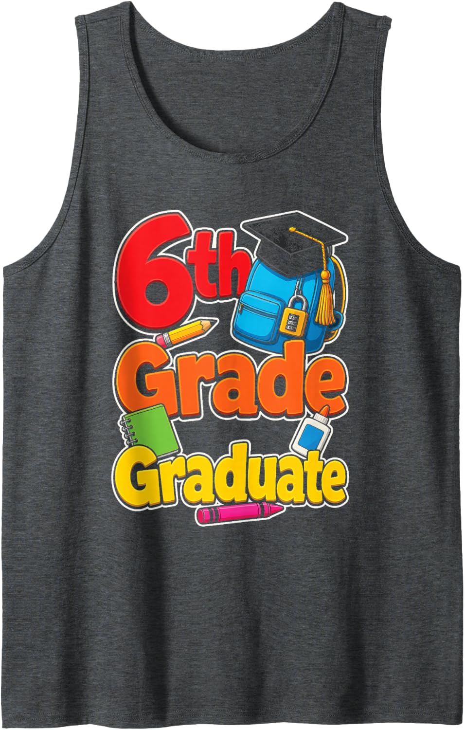 6th Grade Graduate Sixth Grade Elementary Graduation Day Sleeveless Tank Top - Dark Heather Grey