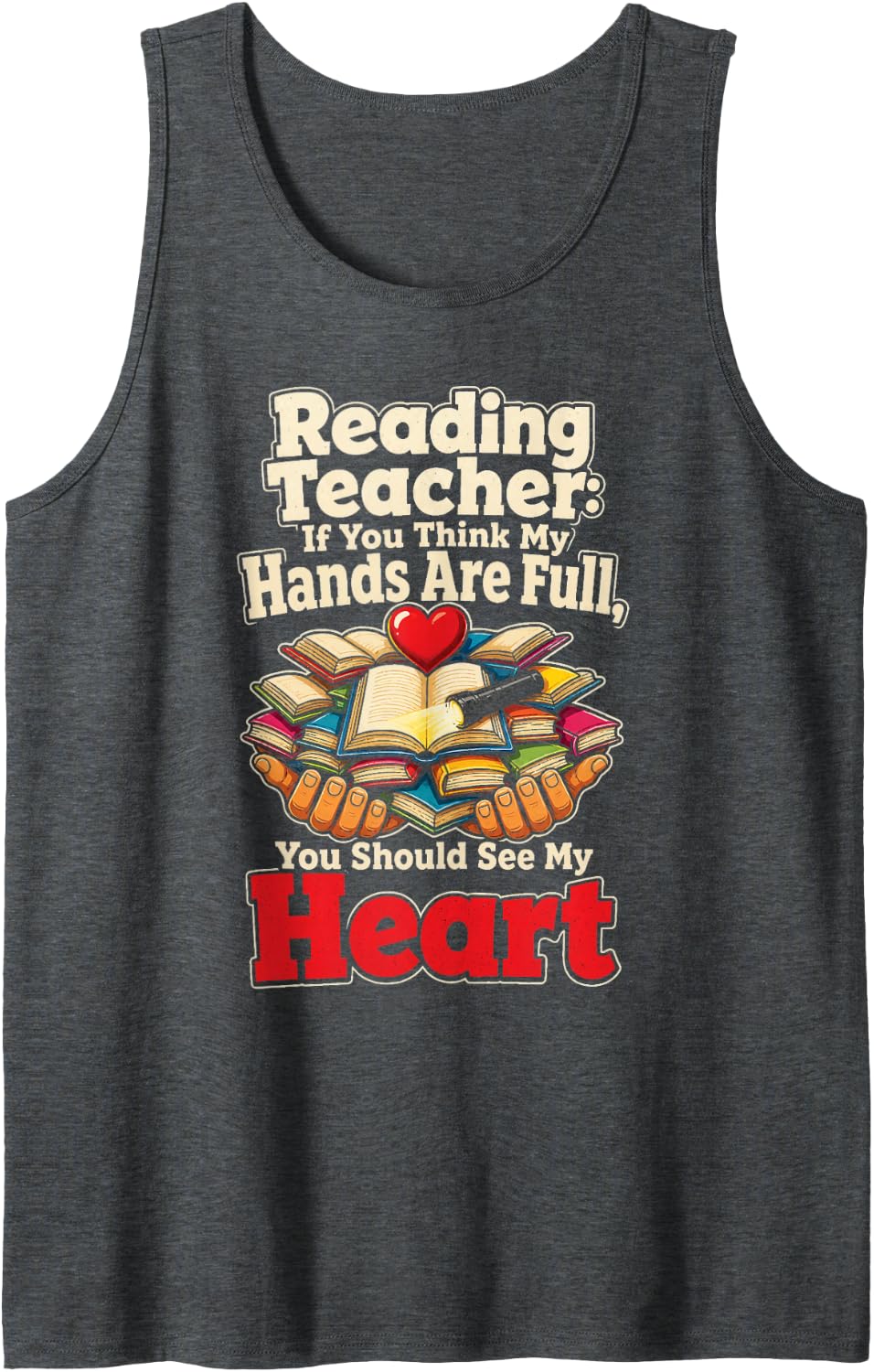 Elementary Reading Teacher Hands are Full See My Heart Sleeveless Tank Top - Dark Heather Grey