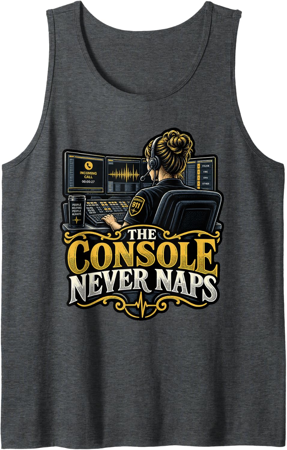 The Console Never Naps 911 Dispatcher Life Sleeveless Tank Top - Dark Heather Grey