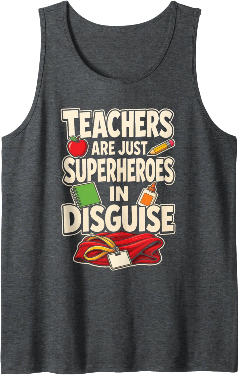 Elementary School Teachers are Just Superheroes in Disguise Sleeveless Tank Top - Dark Heather Grey