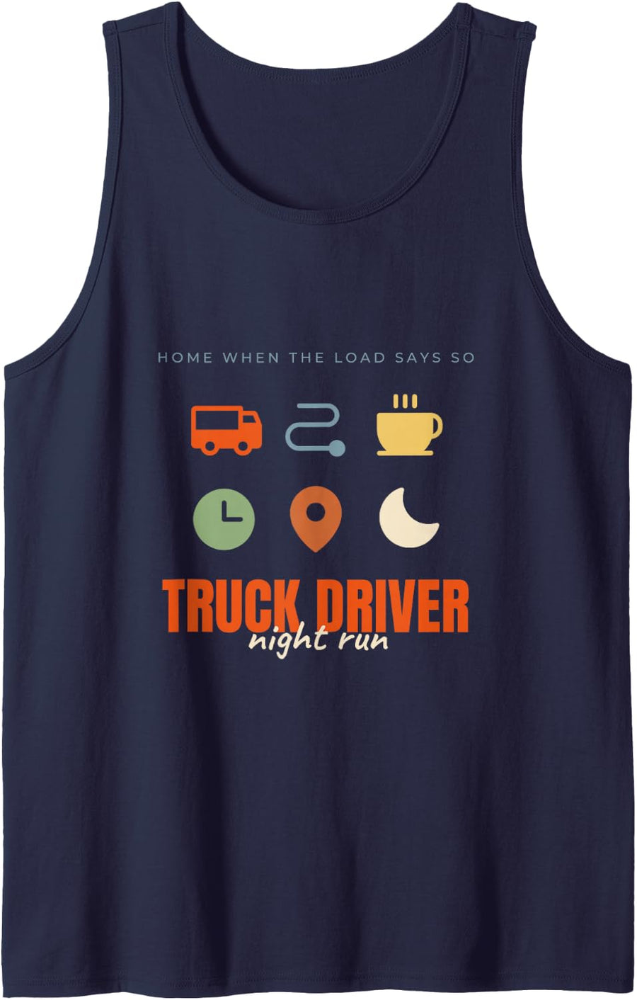 Truck Driver Night Run Design Gift Tank Top - Navy Blue