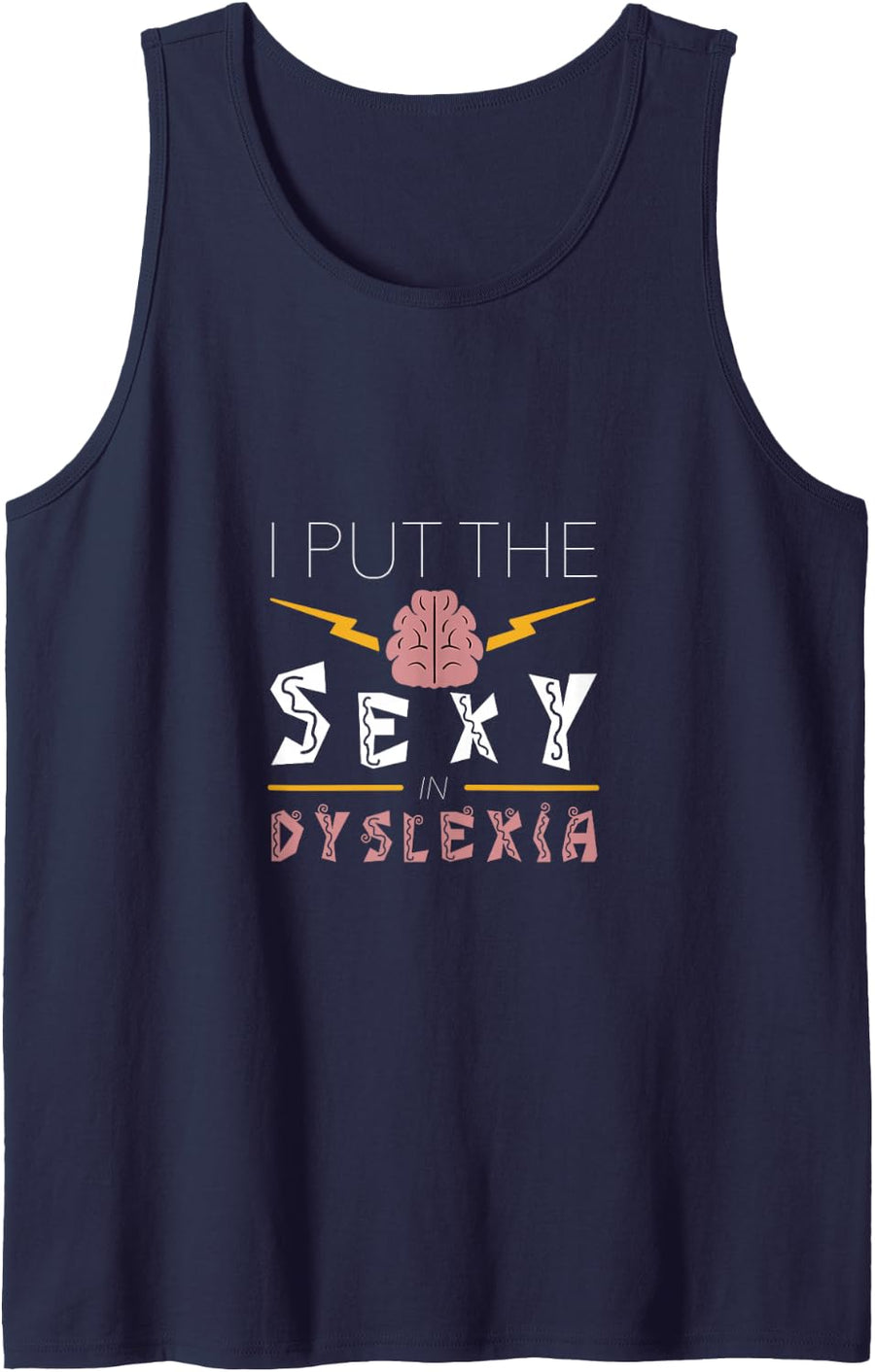 I Put The Sexy in Dyslexia Dyslexic Reading Sleeveless Tank Top - Navy Blue