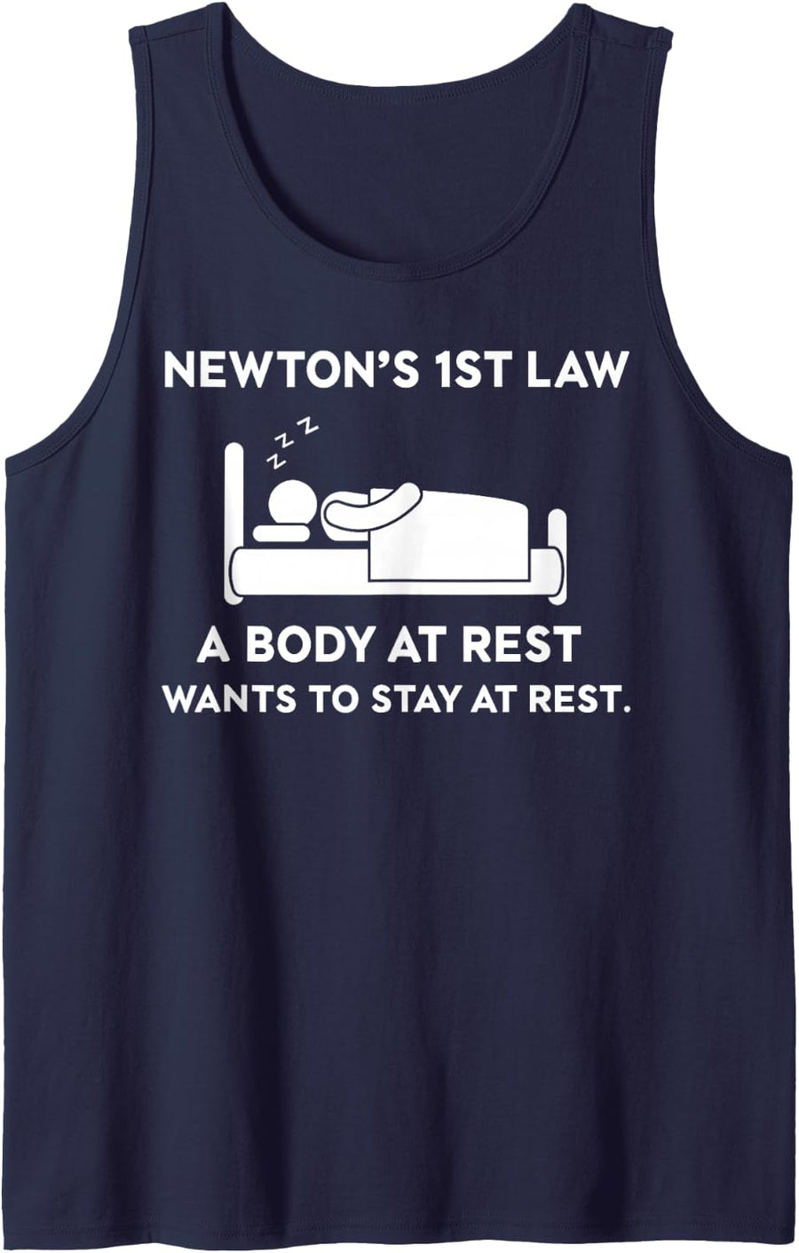 Newton's First Law A Body At Rest Wants to Stay At Rest Art Sleeveless Tank Top - Navy Blue