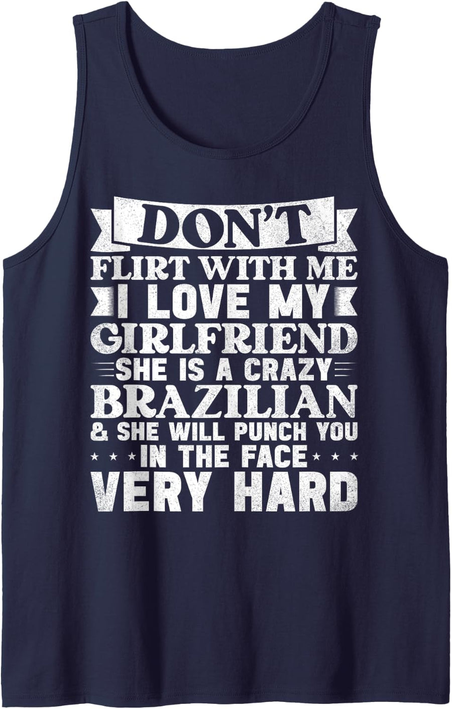 Don't Flirt With Me I Love My Brazilian Girlfriend Boyfriend Tank Top - Navy Blue