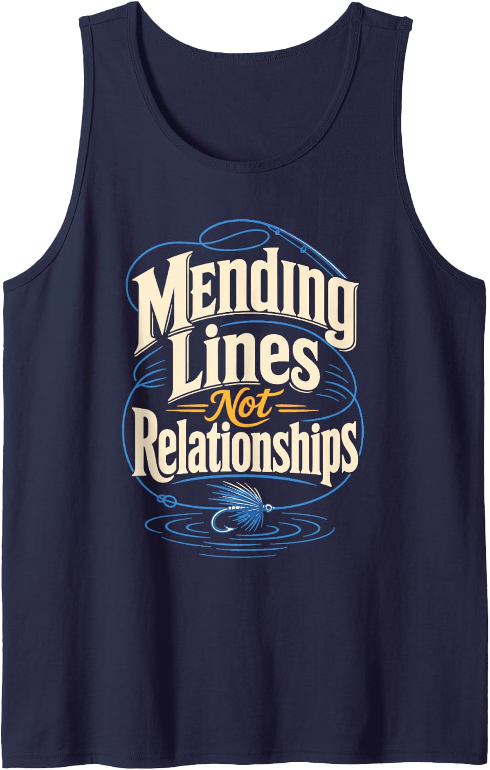 Mending Lines Not Relationships Fly Fishing Angler Sleeveless Tank Top - Navy Blue