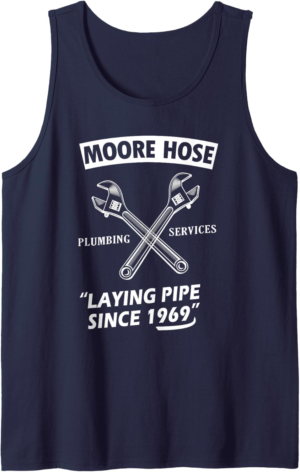 Moore Hose Plumbing Services Since 1969 Funny Plumbing Tank Top - Navy Blue