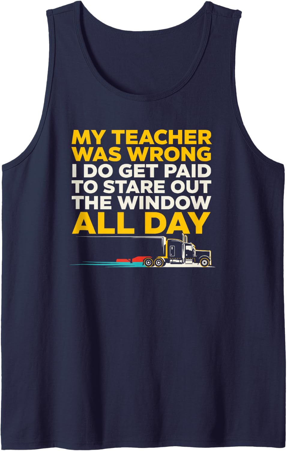 Truck Driver Humor Where Looking Out Windows Became Work Sleeveless Tank Top - Navy Blue
