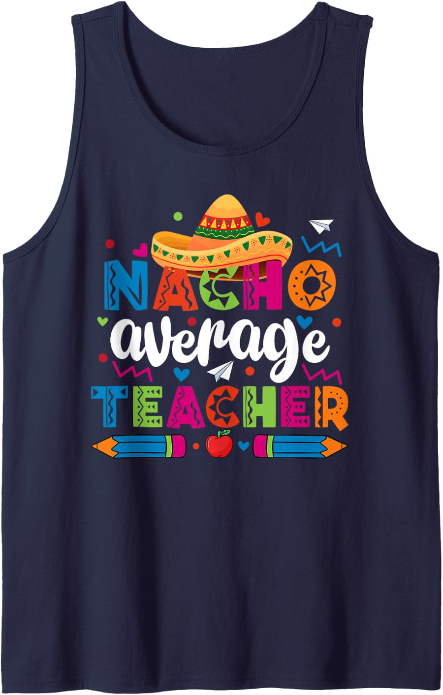 Nacho Average Teacher Cinco De Mayo Fiesta Mexican Teaching Sleeveless Tank Top - Navy Blue