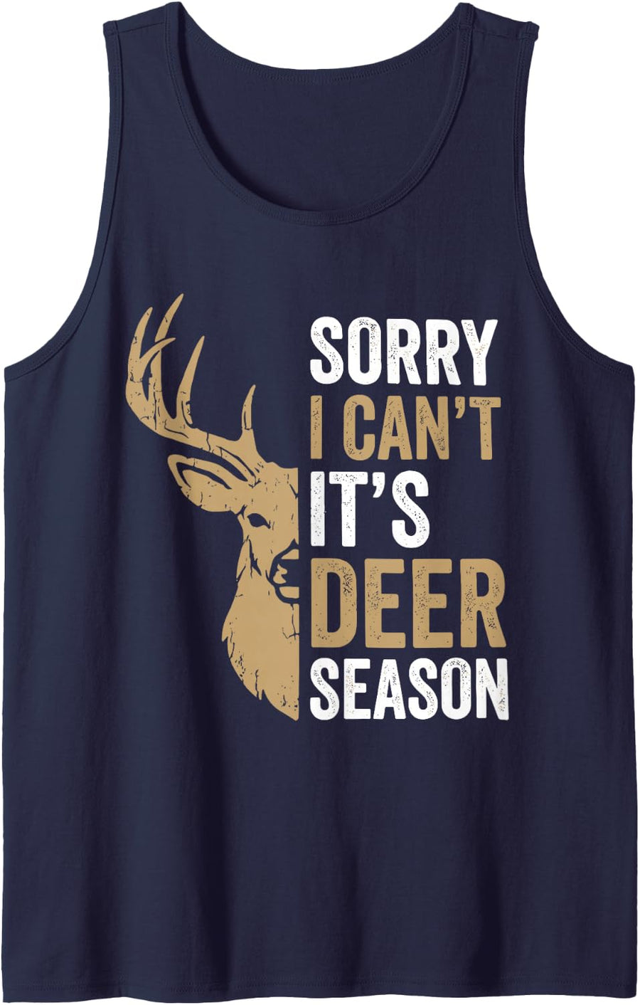 Sorry I Cant Its Deer Season Funny Hunting Sleeveless Tank Top - Navy Blue