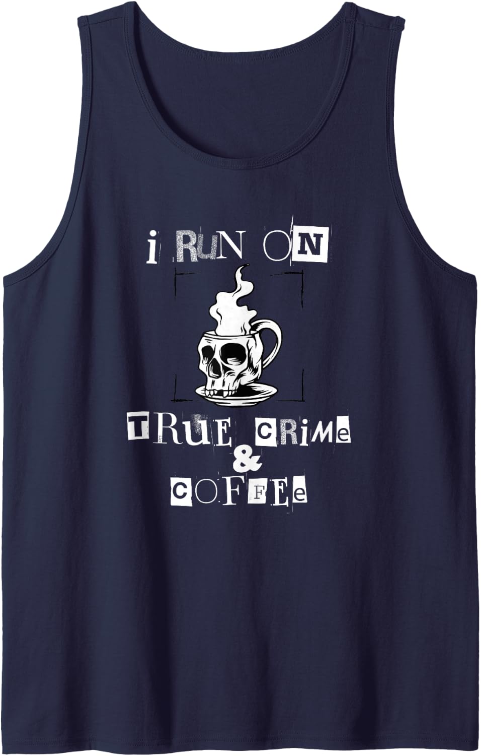 I Run on True Crime and Coffee Funny Adult Sarcastic Graphic Sleeveless Tank Top - Navy Blue