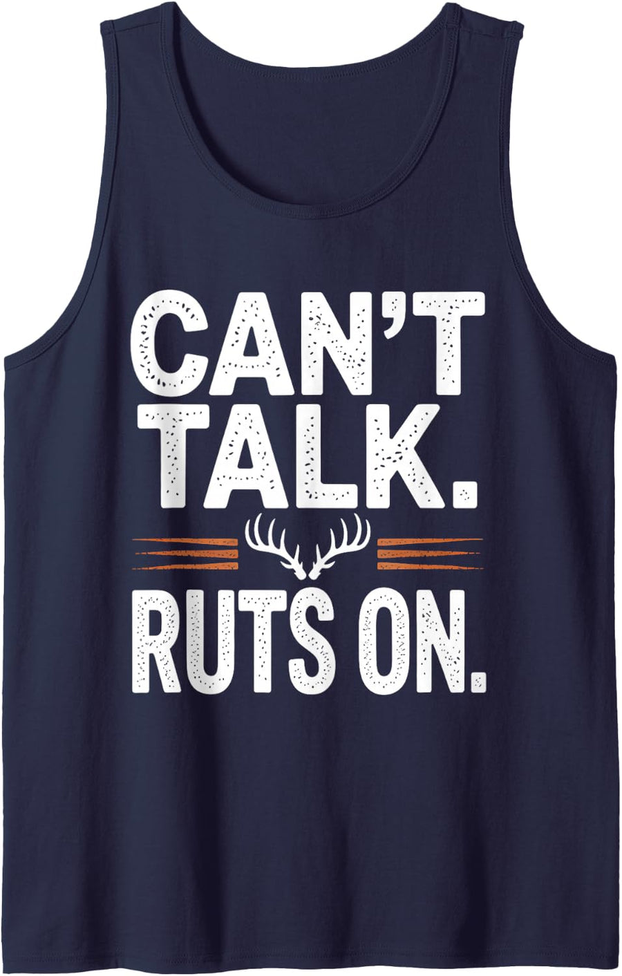Can't Talk Ruts On Deer Hunting Whitetail Buck Antler Humor Sleeveless Tank Top - Navy Blue