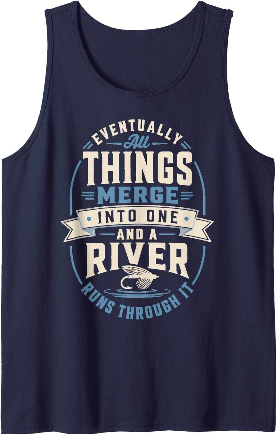 River Fishing Quote Freshwater Angler Fisherman Sleeveless Tank Top - Navy Blue