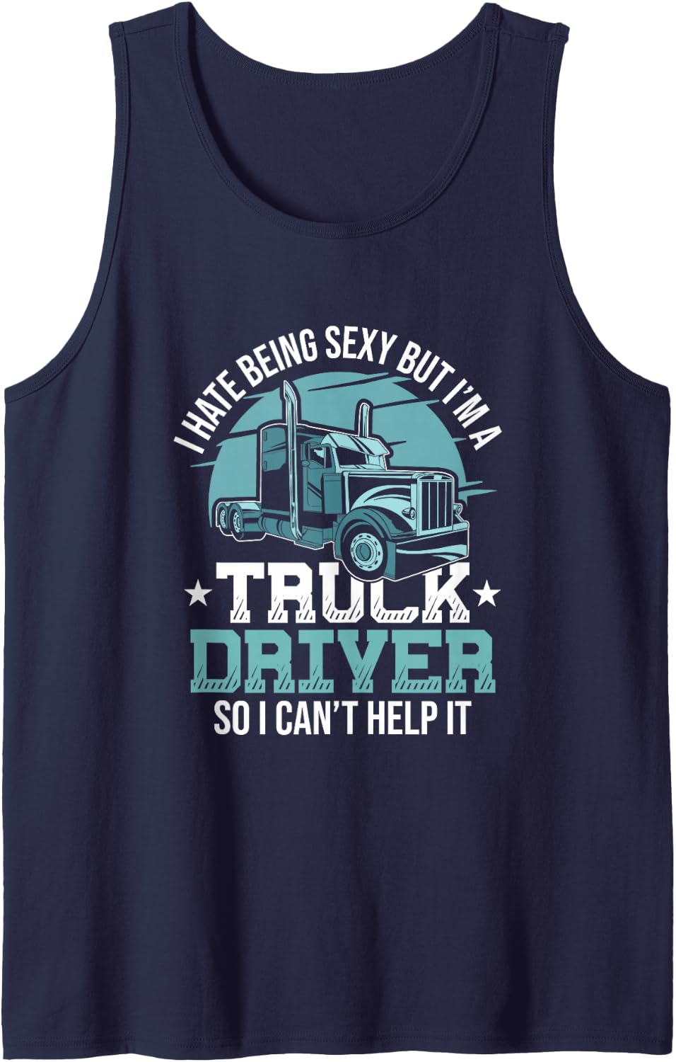 Hate Being Sexy Truck Driver & Teamster Tank Top - Navy Blue