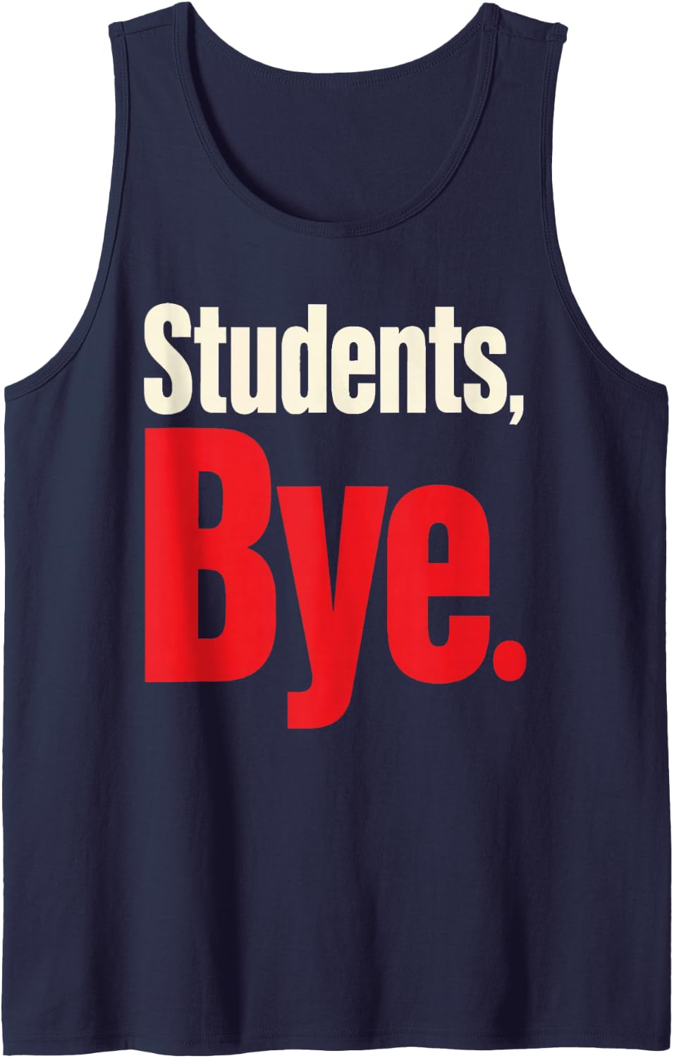 Elementary Teacher Students Bye Last Day of School Gift Sleeveless Tank Top - Navy Blue