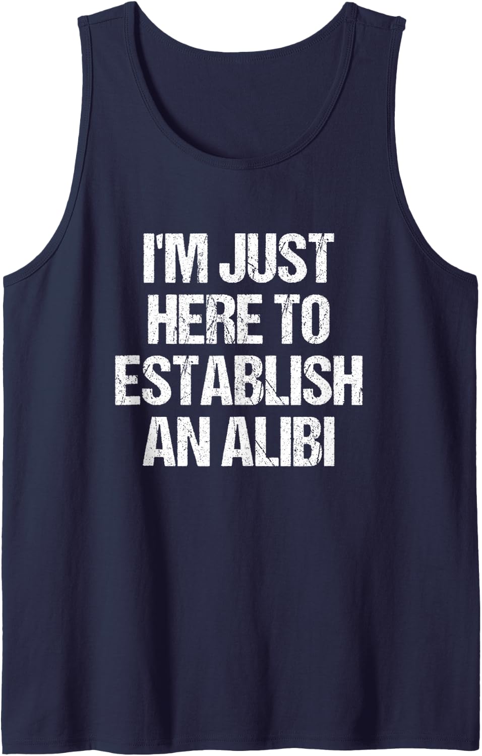 I’m Just Here To Establish An Alibi True Crime Tank Top - Navy Blue