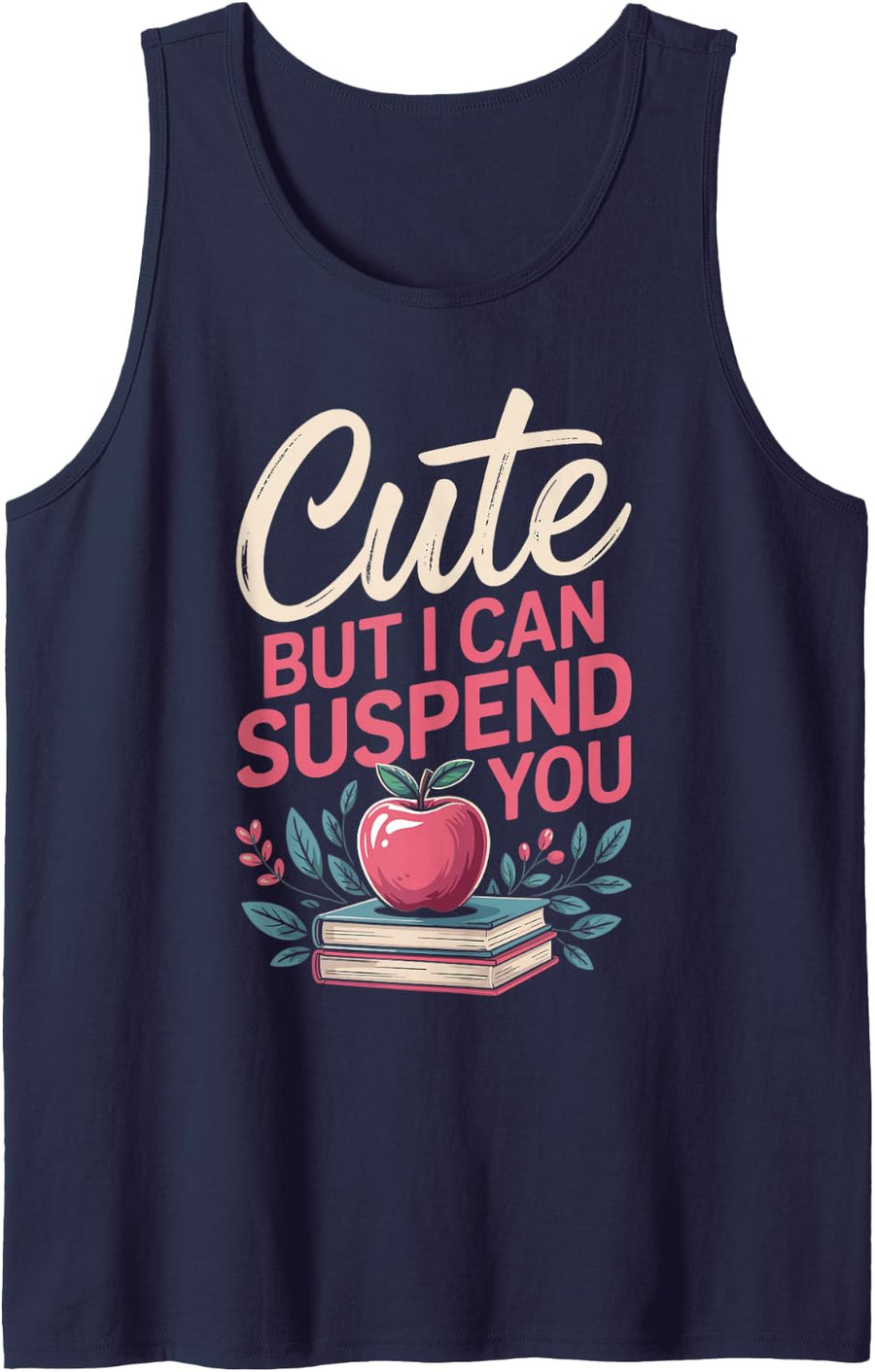 Cute But I Can Suspend You School Principal Assistant Sleeveless Tank Top - Navy Blue