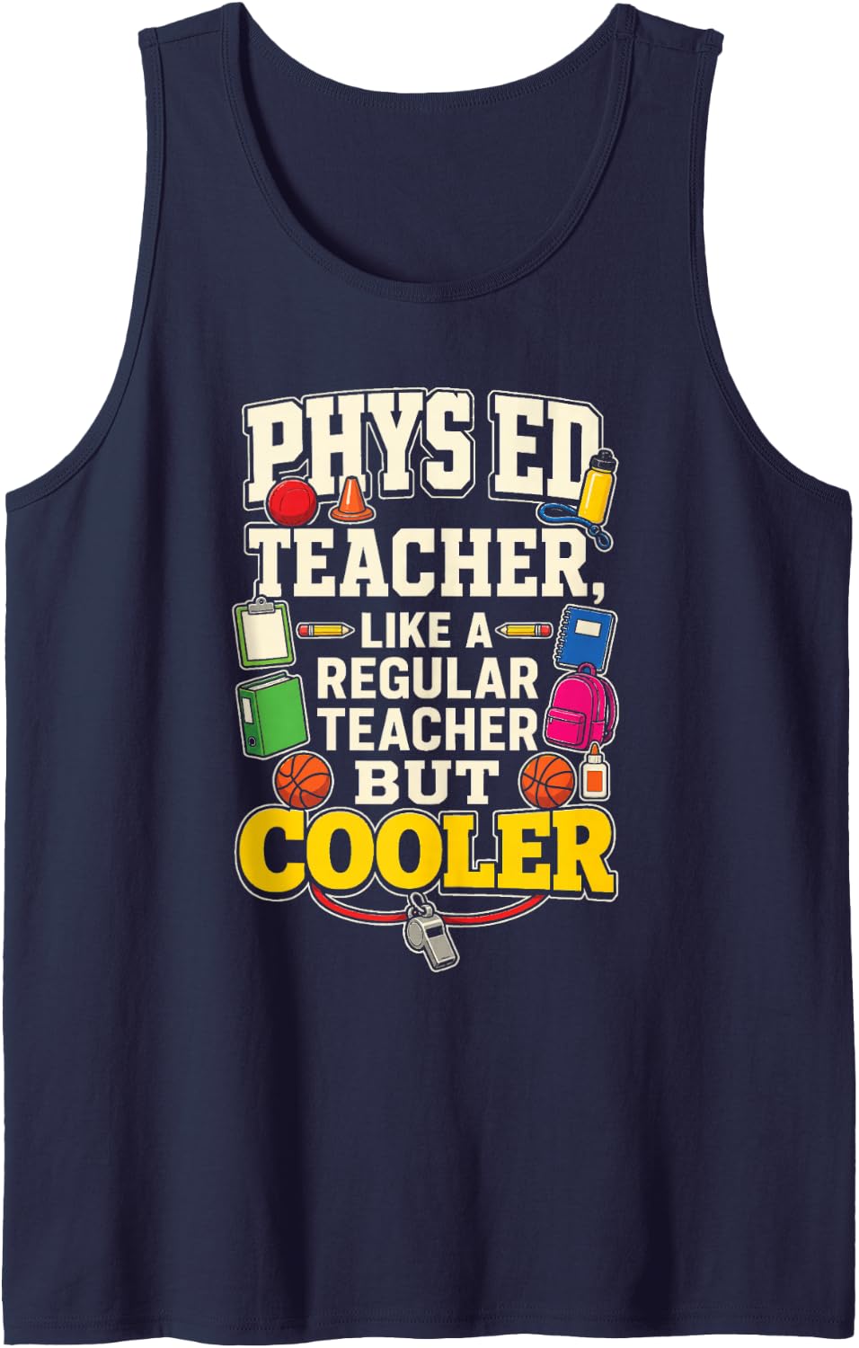 PHYS Ed PE Teacher Gym Like A Regular One But Cooler Sleeveless Tank Top - Navy Blue