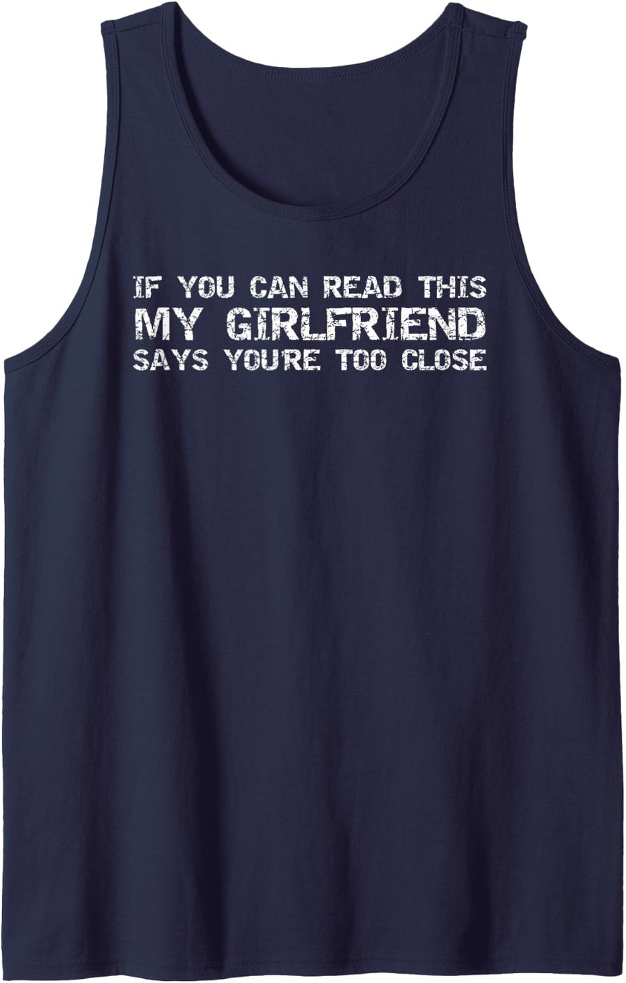 If You Can Read This My Girlfriend Says You're Too Close Tank Top - Navy Blue
