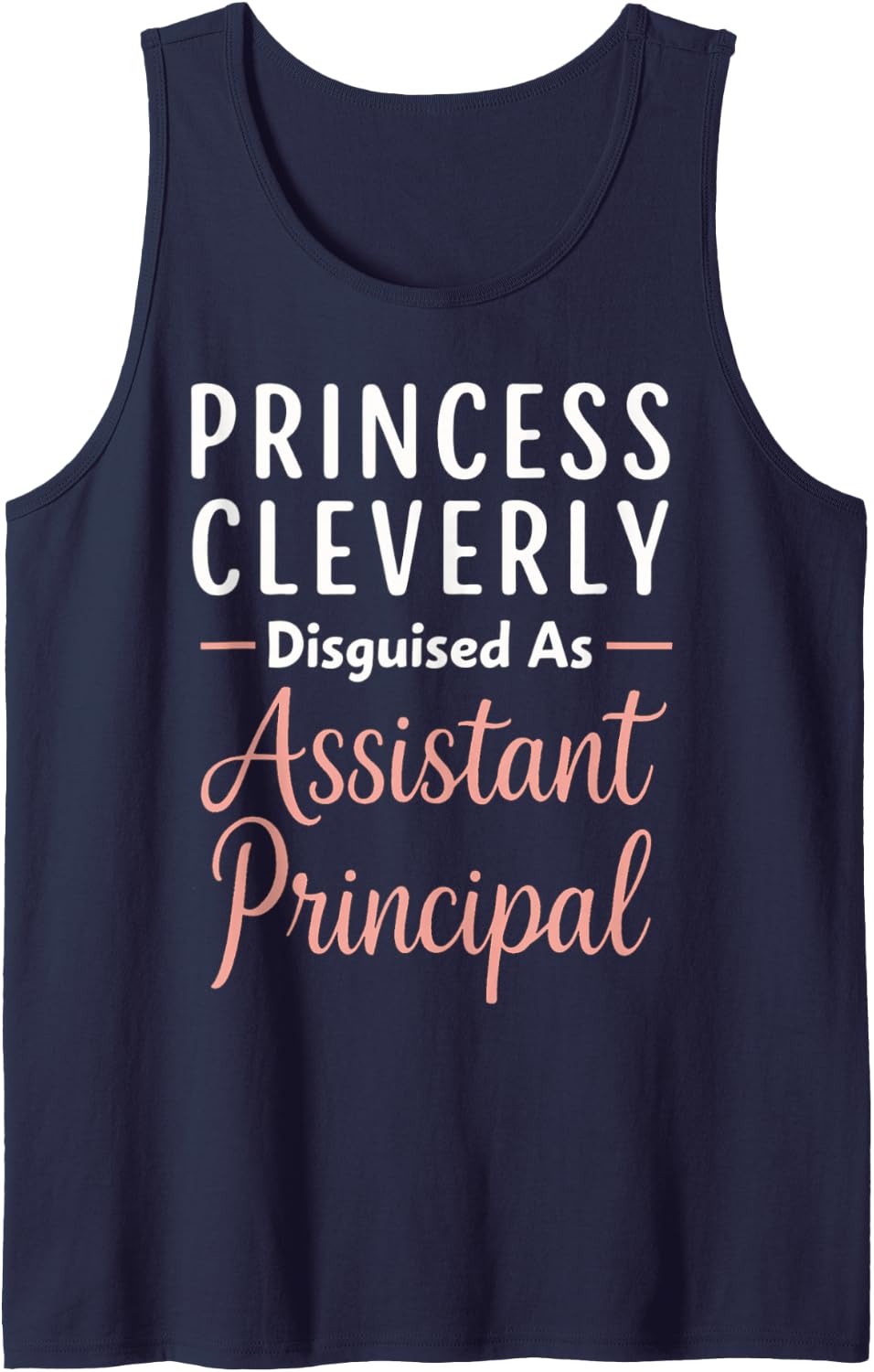 Princess Cleverly Disguised As Assistant Principal Sleeveless Tank Top - Navy Blue