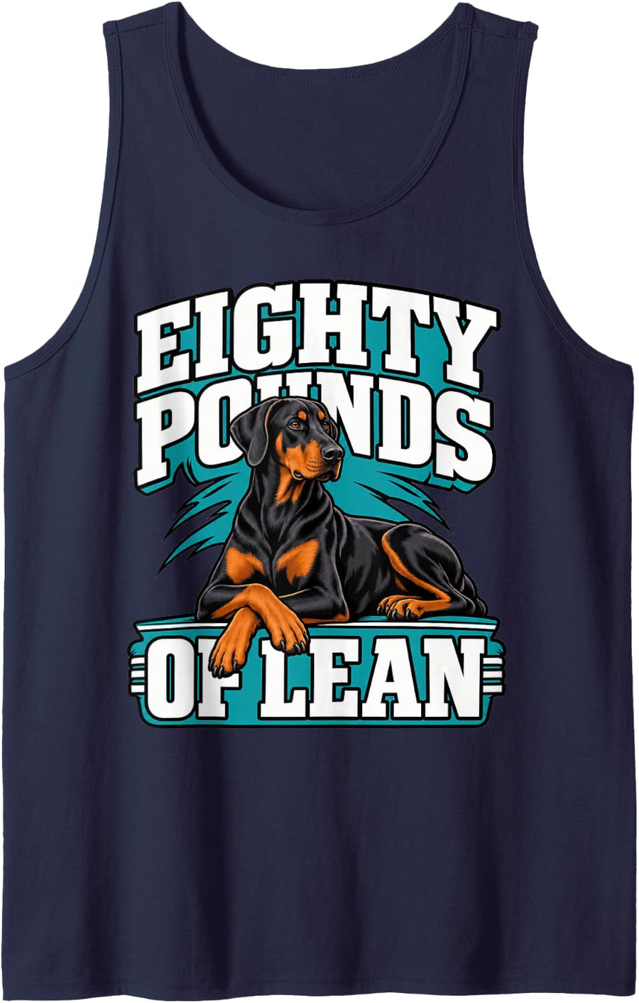 Doberman Eighty Pounds of Lean Dog Owner Funny Pinscher Sleeveless Tank Top - Navy Blue