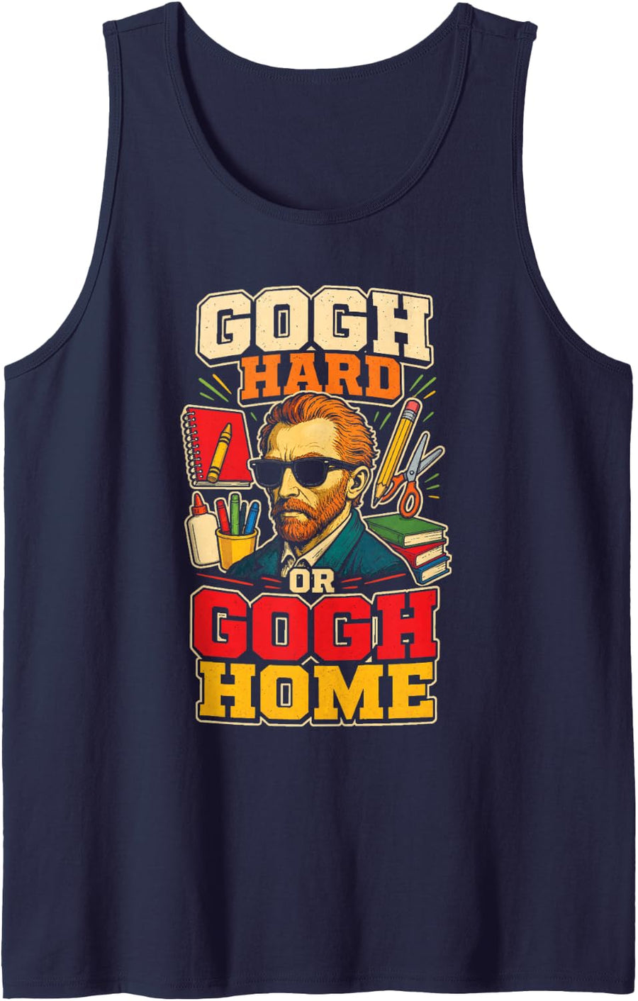 Art Teacher Gogh Hard Or Gogh Home Painter Elementary Sleeveless Tank Top - Navy Blue